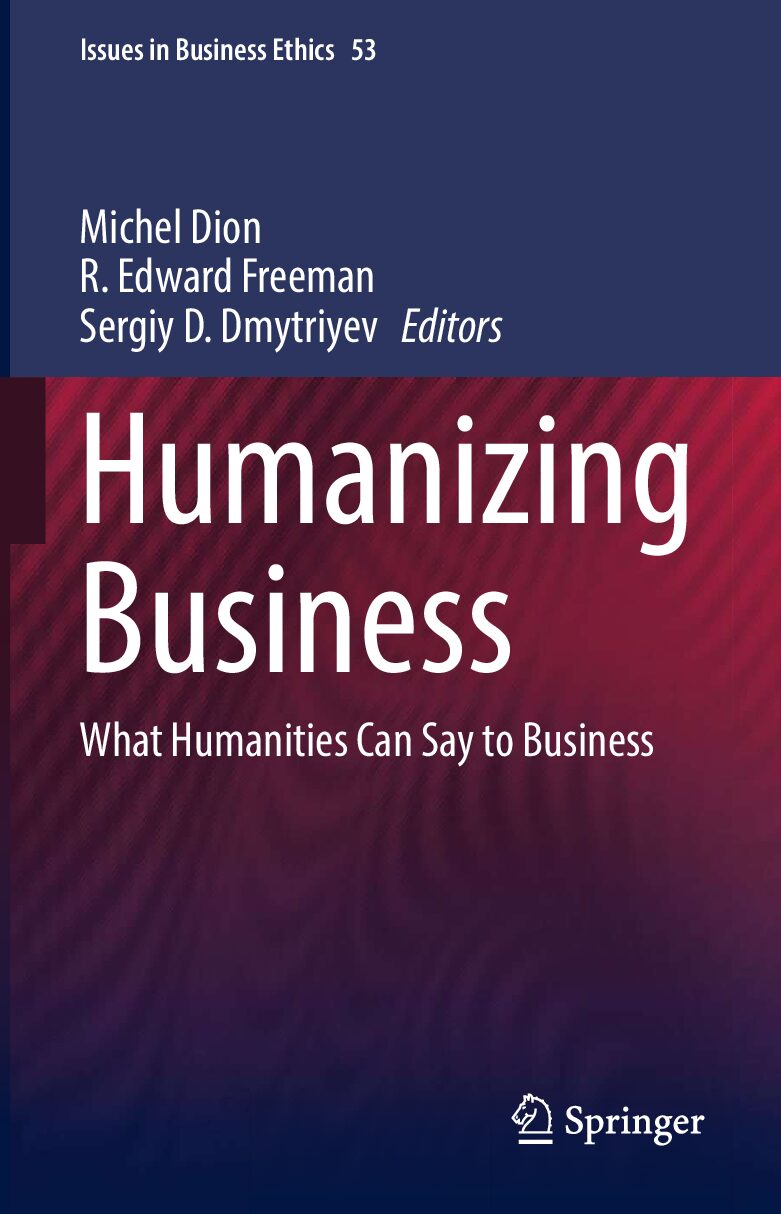 eBook [PDF] Humanizing Business What Humanities Can Say to Business Vol 53 By Michel Dion, R. Edward Freeman, Sergiy D. Dmyt