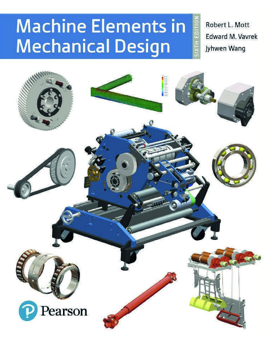 eBook [PDF] Machine Elements in Mechanical Design 6th edition By Mott, Robert L.Vavrek, Edward M.Wang, Jyhwen