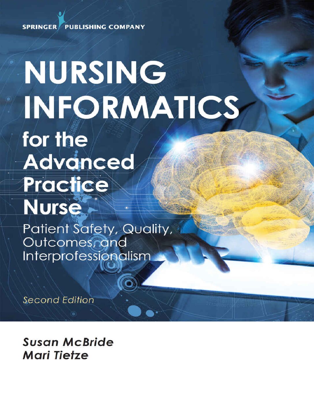 eBook [PDF] Nursing Informatics for the Advanced Practice Nurse 2nd edition By Susan McBride, Mari Tietze