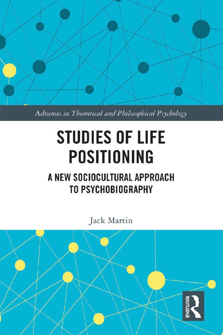 eBook [PDF] Studies of Life Positioning A New Sociocultural Approach to Psychobiography By Jack Martin