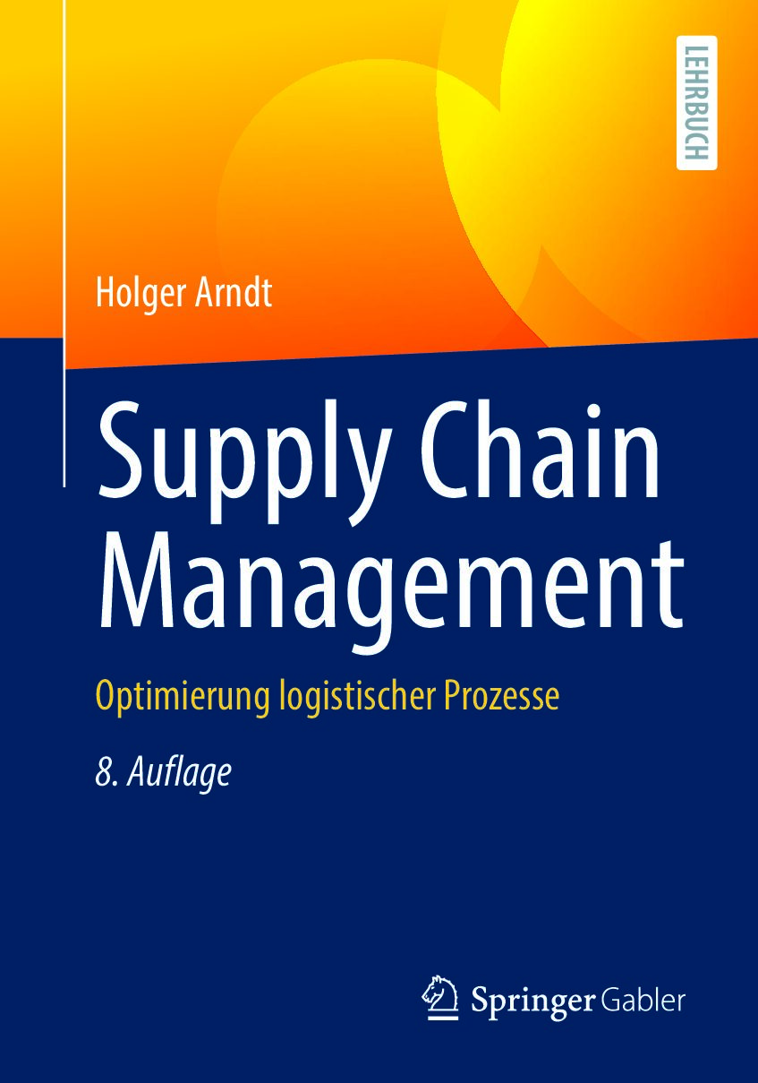 eBook [PDF] Supply Chain Management Optimierung logistischer Prozesse 8 Auflage By Holger Arndt