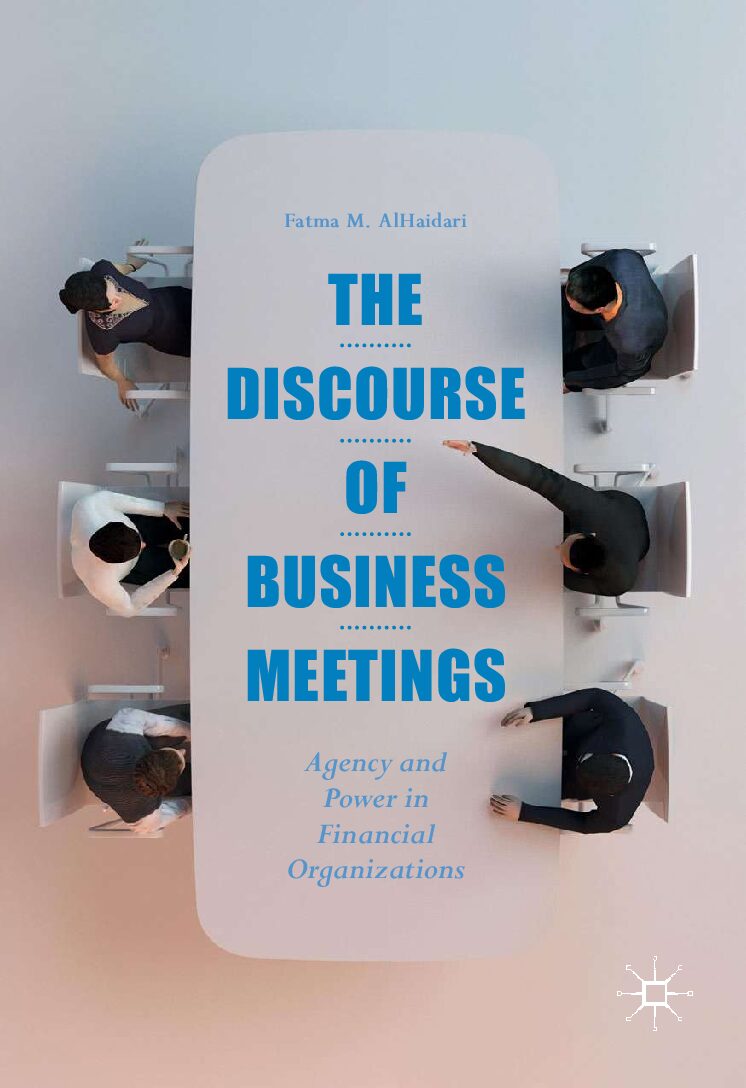 eBook [PDF] The Discourse of Business Meetings Agency and Power in Financial Organizations By Fatma M. AlHaidari