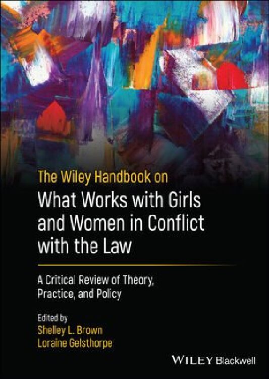 eBook [PDF] The Wiley Handbook on What Works with Girls and Women in Conflict with the Law By Shelley L. Brown, Loraine Gelsthorpe